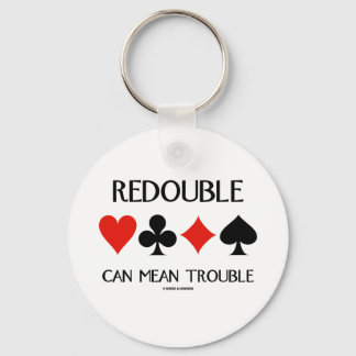 Redouble Can Gemein Trouble (vier Card-Anzug) Schlüsselanhänger