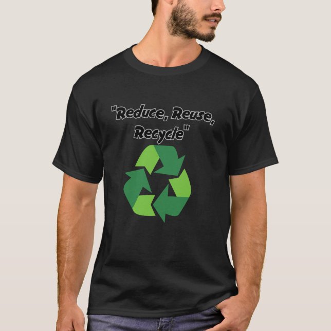 Reduce, Reuse, Recycle Eco-Friendly T-Shirt (Vorderseite)