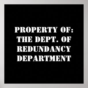Redundancy Department Property Poster