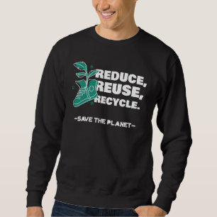 Reduzieren, wiederverwenden, Gerecycelt - Planet r Sweatshirt