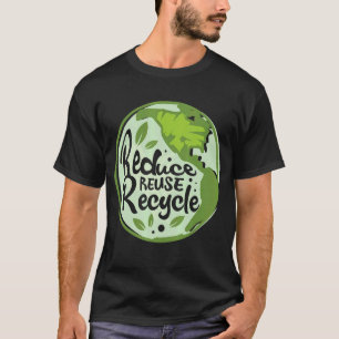 Reduzieren Wiederverwendung Gerecycelt Earth Day E T-Shirt