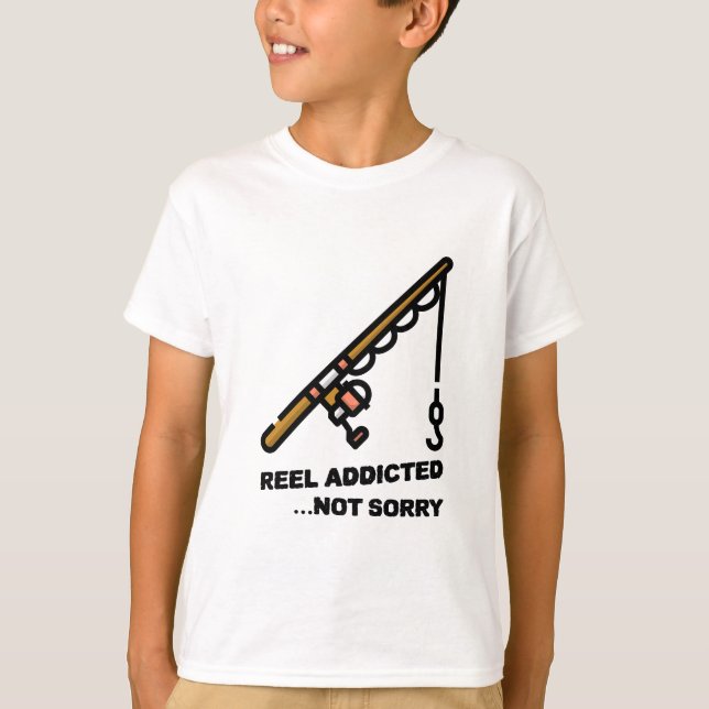 Reel Addicdicdicdicdicted nicht Sorry T - Shirt (Vorderseite)