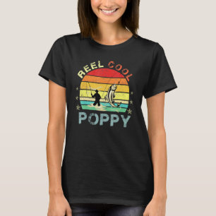 Reel Cool Poppy Fisherman Daddy Fishing T-Shirt