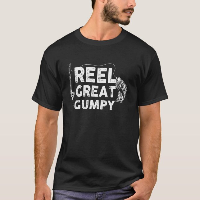Reel Great Gumpy Fishing Daddy or Fisherman Grandp T-Shirt (Vorderseite)