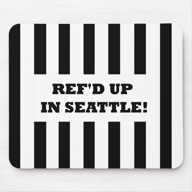Ref war in Seattle mit Ersatzreferenten Mousepad (Vorne)