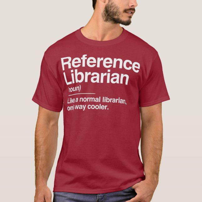 Reference Librarian Definition Normal Only Gift T-Shirt (Vorderseite)