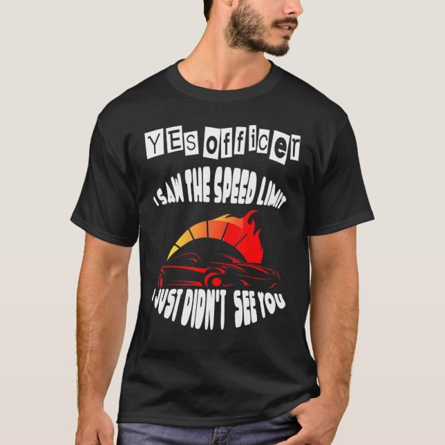 Referent I sah das Speed Limit Street Racing 4 T-Shirt (Vorderseite)