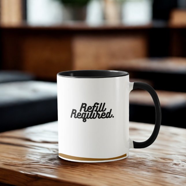 Refill Required Mug – Funny Empty Cup Design Tasse (Von Creator hochgeladen)