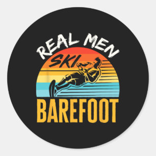 Refoot Water Skifahren Ski Ski Ski Funny Real Men  Runder Aufkleber