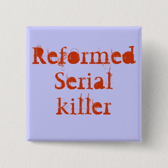 ReformedSerialkiller Button (Vorderseite)