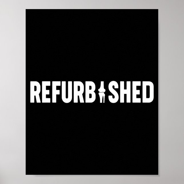 Refurbished New Knee Replacement Funny Knee Surger Poster (Vorne)