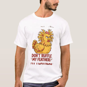REG MEINE FEDERN NICHT Lustiges Hühner-T-Shirt T-Shirt