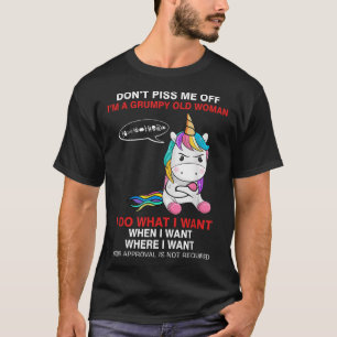 Reg mich nicht auf, ich bin eine lustige alte Frau T-Shirt