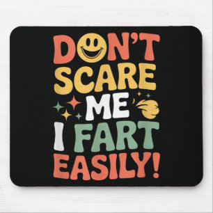 Reg mich nicht auf, ich furze leicht Lustiges süße Mousepad