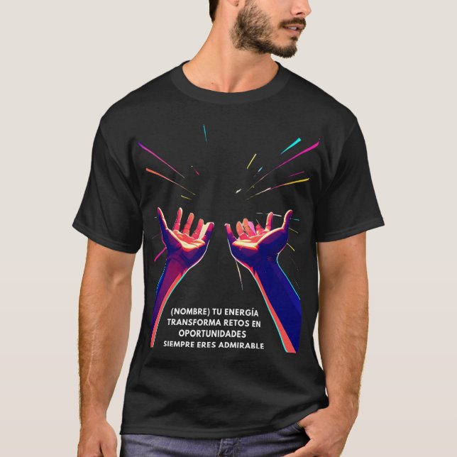 REGALO PERSONALIZADO PARA (NOMBRE) TU ENERGIA  T-Shirt (Vorderseite)