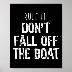Regel #1 Nicht aus dem Bootsfahrvergnügen fallen Poster