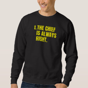 Regel Nr. 1: Der Chef hat immer Recht Sweatshirt