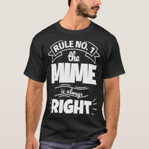 Regel Nr. 1: MIME hat immer Recht T-Shirt