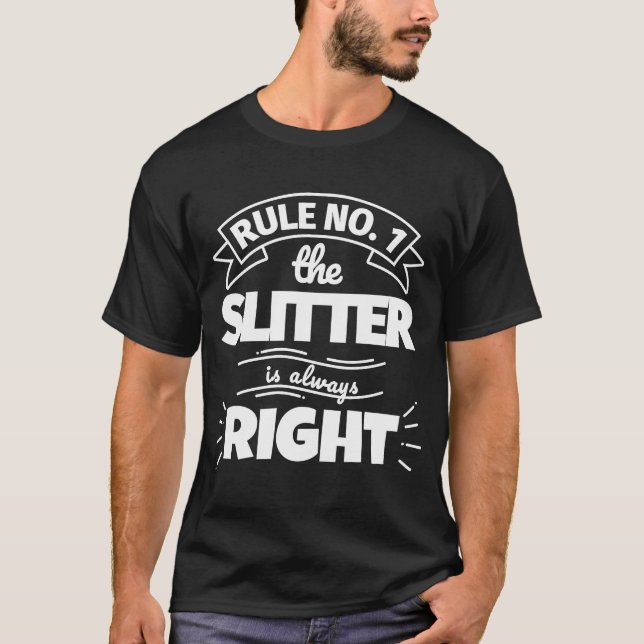Regel Nr. 1: SLITTER hat immer Recht T-Shirt (Vorderseite)
