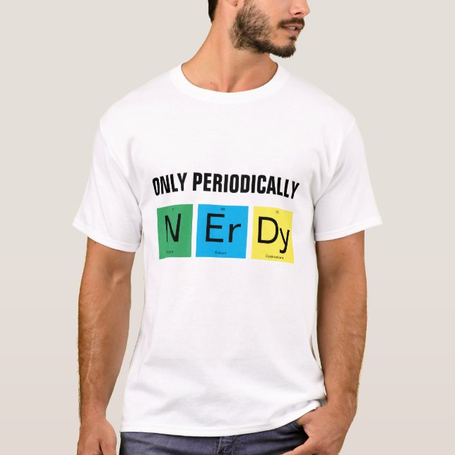 Regelmäßig Nerdy Funny Chemical Science T-Shirt (Vorderseite)