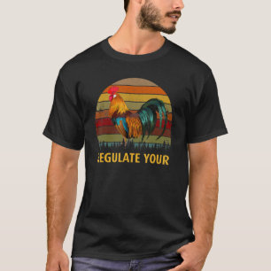 Regeln Sie Ihre Hahnen-Reproduktionsrechte T-Shirt
