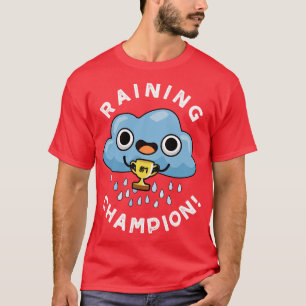 Regen Champ süße Wetter Regenwolke Wortspiel T-Shirt