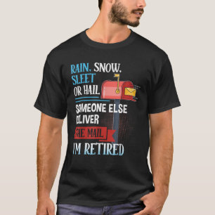 Regen Schnee Graupel oder Hagel Rentner Postmitarb T-Shirt