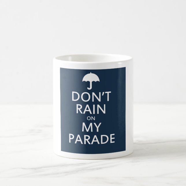 Regen Sie nicht auf meiner Parade Tasse (Mittel)