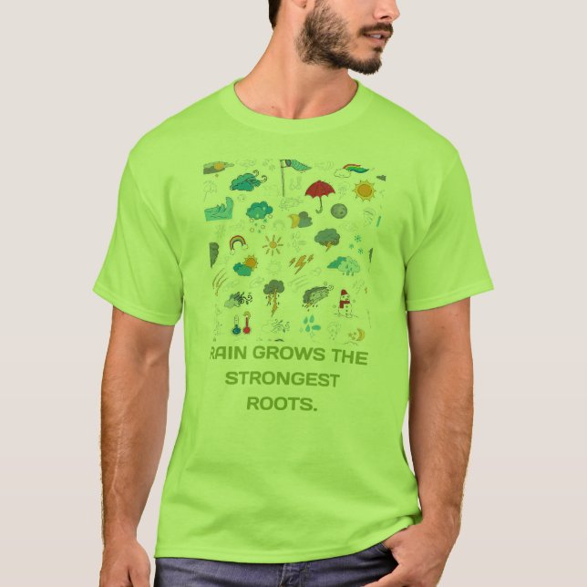 Regen wächst am stärksten T-Shirt (Vorderseite)