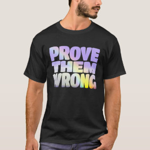 Regenbogen beweisen sie falsch Inspiration T-Shirt
