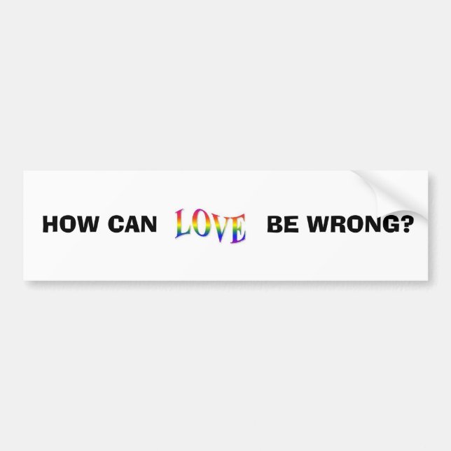 REGENBOGEN-LIEBE, WIE KANN, FALSCH SEIN? AUTOAUFKLEBER (Vorne)