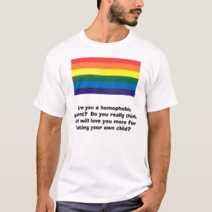 Regenbogen, sind Sie ein homophobes Elternteil?  T-Shirt