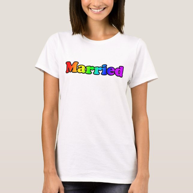 (Regenbogen) Verheiratet T-Shirt (Vorderseite)