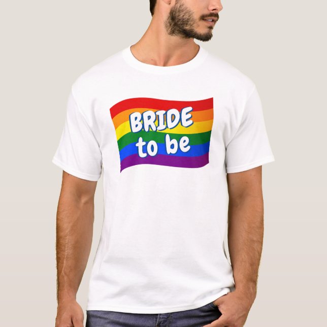 Regenbogenflagge Lesbische Braut wird Homosexuelle T-Shirt (Vorderseite)