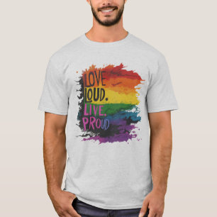 Regenbogenflagge love loud live stolz LGBTQ T-Shirt