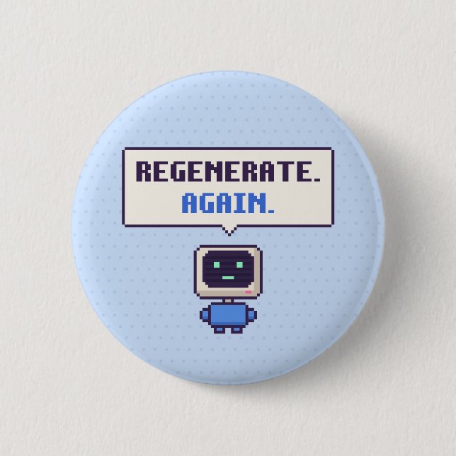 Regenerieren. Wieder. Lustiger AI-Pixel-Button Button (Vorderseite)