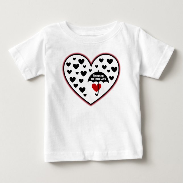 Regentage können Liebe nicht aufhalten Baby T-shirt (Vorderseite)