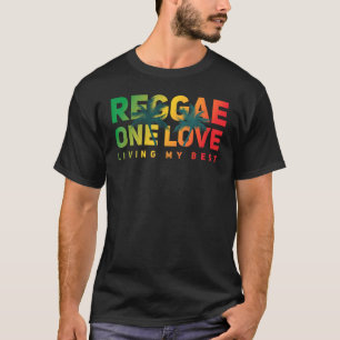 Reggae One Liebe lebe mein bestes Reggae Style T-Shirt