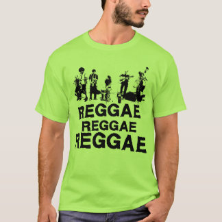 REGGAE-REGGAE-REGGAE T-Shirt