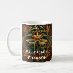 Regiere wie ein Pharao Tasse – Alter ägyptischer P