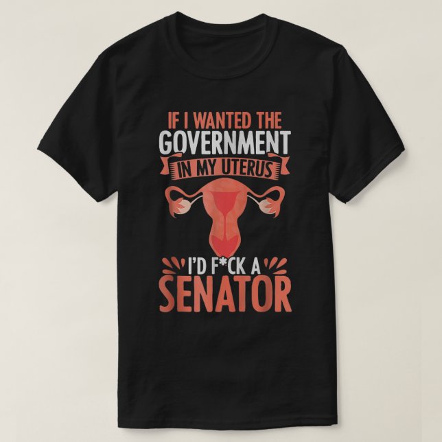 Regierung in meiner Uterusweibchen T-Shirt (Design vorne)