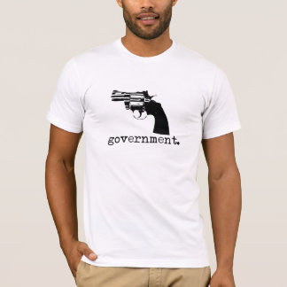 Regierung ist Gewalt-T - Shirt