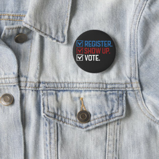 Register Show up Vote T-Shirt Button