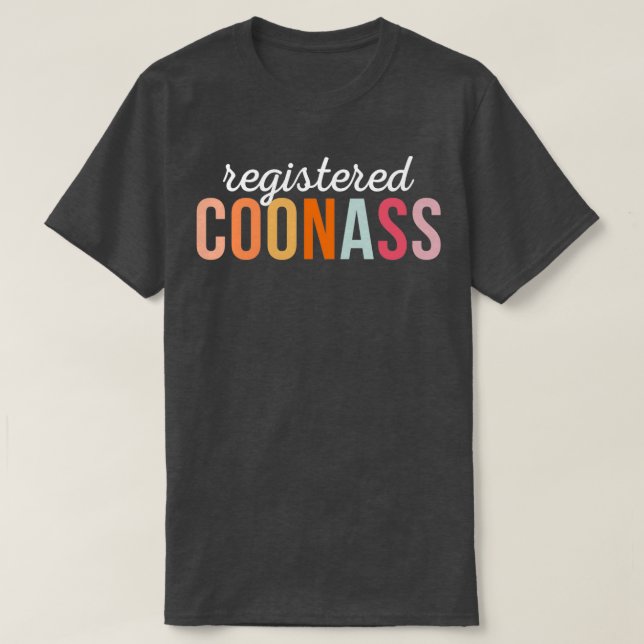 Registriert Coonass Cajun Funny Ethnic Slur 1 T-Shirt (Design vorne)