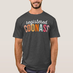 Registriert Coonass Cajun Funny Ethnic Slur 1 T-Shirt