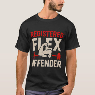 Registriert Flex Offender Funny Gym Workout Bodybu T-Shirt