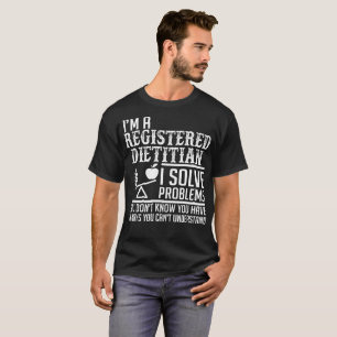 Registrierter Diätetiker lösen Probleme verstehe T-Shirt