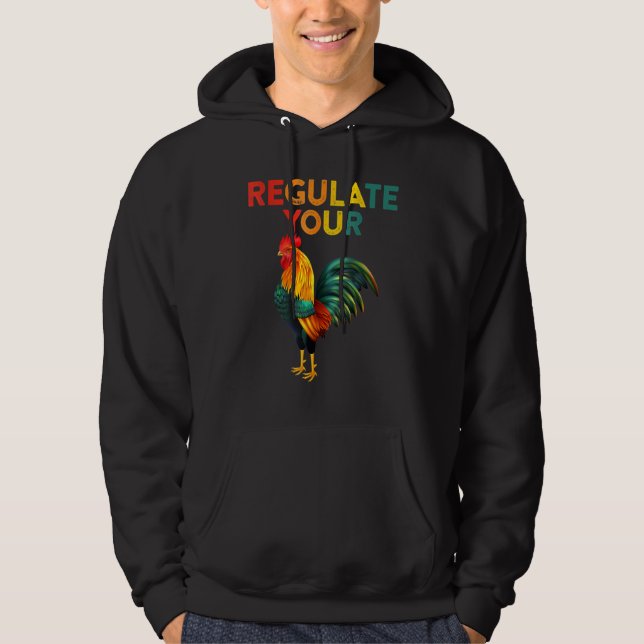 Regulate Your Chicken Rooster Reproductive Rights  Hoodie (Vorderseite)