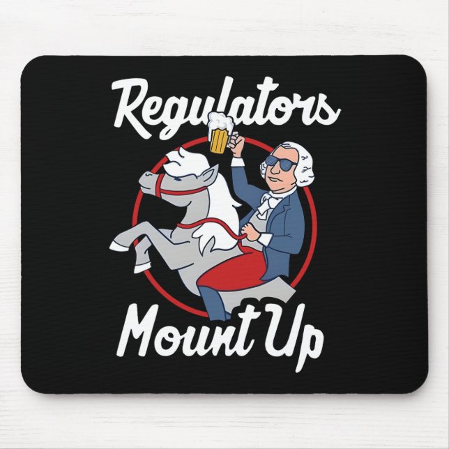 Regulators Mount Up 4th Of July Funny Usa Independ Mousepad (Vorne)