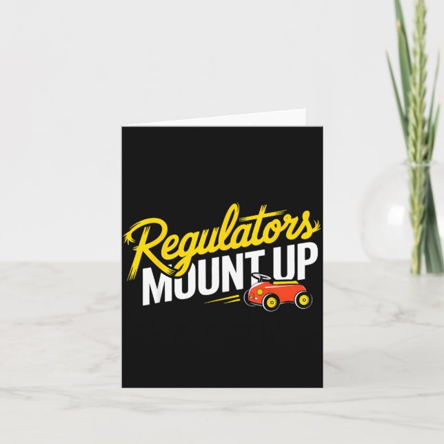 Regulators Mount Up Cute Funny Quote Tee  Karte (Vorderseite)
